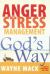 Anger and Stress Management God's Way