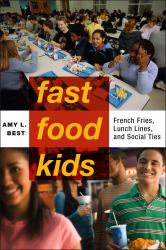 Fast-Food Kids : French Fries, Lunch Lines, and Social Ties