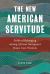 The New American Servitude : Political Belonging among African Immigrant Home Care Workers