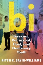 Bi : Bisexual, Pansexual, Fluid, and Nonbinary Youth