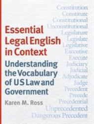 Essential Legal English in Context : Understanding the Vocabulary of US Law and Government