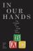 In Our Hands : The Struggle for U. S. Child Care Policy