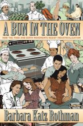 A Bun in the Oven : How the Food and Birth Movements Resist Industrialization