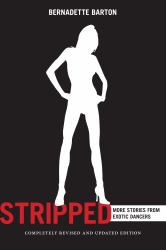 Stripped, 2nd Edition : More Stories from Exotic Dancers