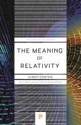 Meaning of Relativity: Including the Relativistic Theory of the Non-Symmetric Field