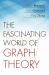 Fascinating World of Graph Theory