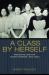 Class by Herself: Protective Laws for Women Workers, 1890s-1990s