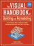 The Visual Handbook of Building and Remodeling : A Comprehensive Guide to Choosing the Right Materials and Systems for Every Part of Your Home