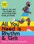 All You Need Is Rhythm and Grit : How to Run Now, for Health, Joy and a Body That Loves You Back