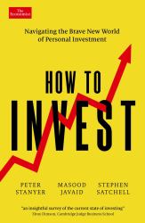 How to Invest : Navigating the Brave New World of Personal Investment