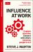 Influence at Work : An Economist Edge Book