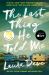 The Last Thing He Told Me : A Novel