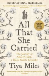 All That She Carried : The Journey of Ashley's Sack, a Black Family Keepsake