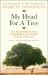 My Head for a Tree : The Extraordinary Story of the Bishnoi, the World's First Eco-Warriors