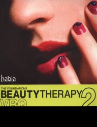 Beauty Therapy: the Foundations : The Official Guide to Beauty Therapy VRQ Level 2