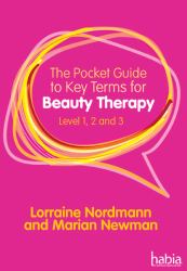 The Pocket Guide to Key Terms for Beauty Therapy : Level 1, 2 And 3