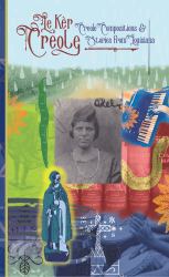 Le Ker Creole : Creole Compositions and Stories from Louisiana