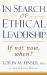 In Search of Ethical Leadership : If Not Now, When?