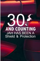 30 and Counting Jah Has Been a Shield and Protection : Funny 30 Years Blank Lined Note Book