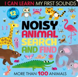 Noisy Animal Search and Find : With 12 Sounds and More Than 100 Animals to Find