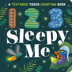 123 Sleepy Me : A Textured Touch Counting Book