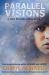 Parallel Visions : A Teen Psychic Novel