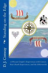 Standing on the Edge : A Wiccan Couple?s Experiences with Cancer, near-Death Experiences, and the Otherworld