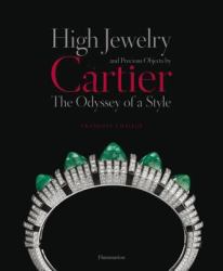 High Jewelry and Precious Objects by Cartier : The Odyssey of a Style