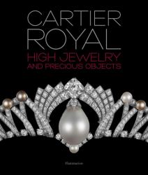 Cartier Royal : High Jewelry and Precious Objects