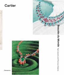 Cartier: Beautés du Monde : High Jewelry and Precious Objects 