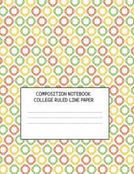 Composition Notebook - College Ruled Line Paper : Colorful Oval Design, 120 Pages, 8. 5x11 In