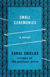 Small Ceremonies : A Novel