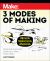 Make: Three Modes of Making : Designing Purposeful Projects to Teach Maker Skills