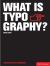 What Is Typography?