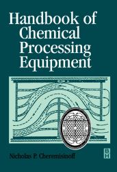 Handbook of Chemical Processing Equipment