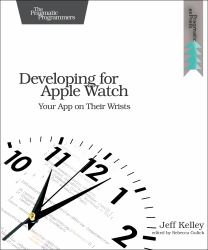 Developing for Apple Watch : Your App on Their Wrists