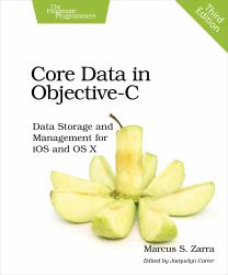 Core Data in Objective-C : Data Storage and Management for IOS and OS X