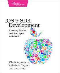 IOS 9 SDK Development : Creating IPhone and IPad Apps with Swift