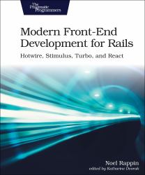 Modern Front-End Development for Rails : Hotwire, Stimulus, Turbo, and React