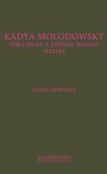 Kadya Molodowsky : The Life of a Yiddish Woman Writer