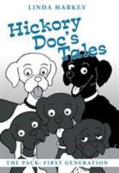 Hickory Doc's Tales : The Pack: First Generation