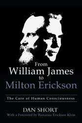 From William James to Milton Erickson : The Care of Human Consciousness