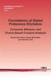 Foundations of Stated Preference Elicitation : Consumer Behavior and Choice-Based Conjoint Analysis