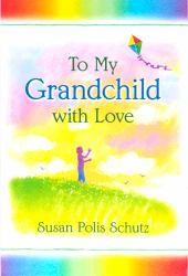 To My Grandchild with Love