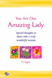 You Are One Amazing Lady : Special Thoughts to Share with a Truly Wonderful Woman