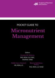 Academy of Nutrition and Dietetics Pocket Guide to Micronutrient Management