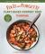 Fix-It and Forget-It Plant-Based Comfort Food Cookbook : 127 Healthy Instant Pot and Slow Cooker Meals