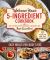 Welcome Home 5-Ingredient Cookbook : Easy Meals for Busy Lives