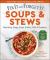 Fix-It and Forget-It Soups and Stews : Nourishing Soups, Stews, Broths, Chilis and Chowders