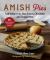 Amish Pies : Traditional Fruit, Nut, Cream, Chocolate, and Custard Pies